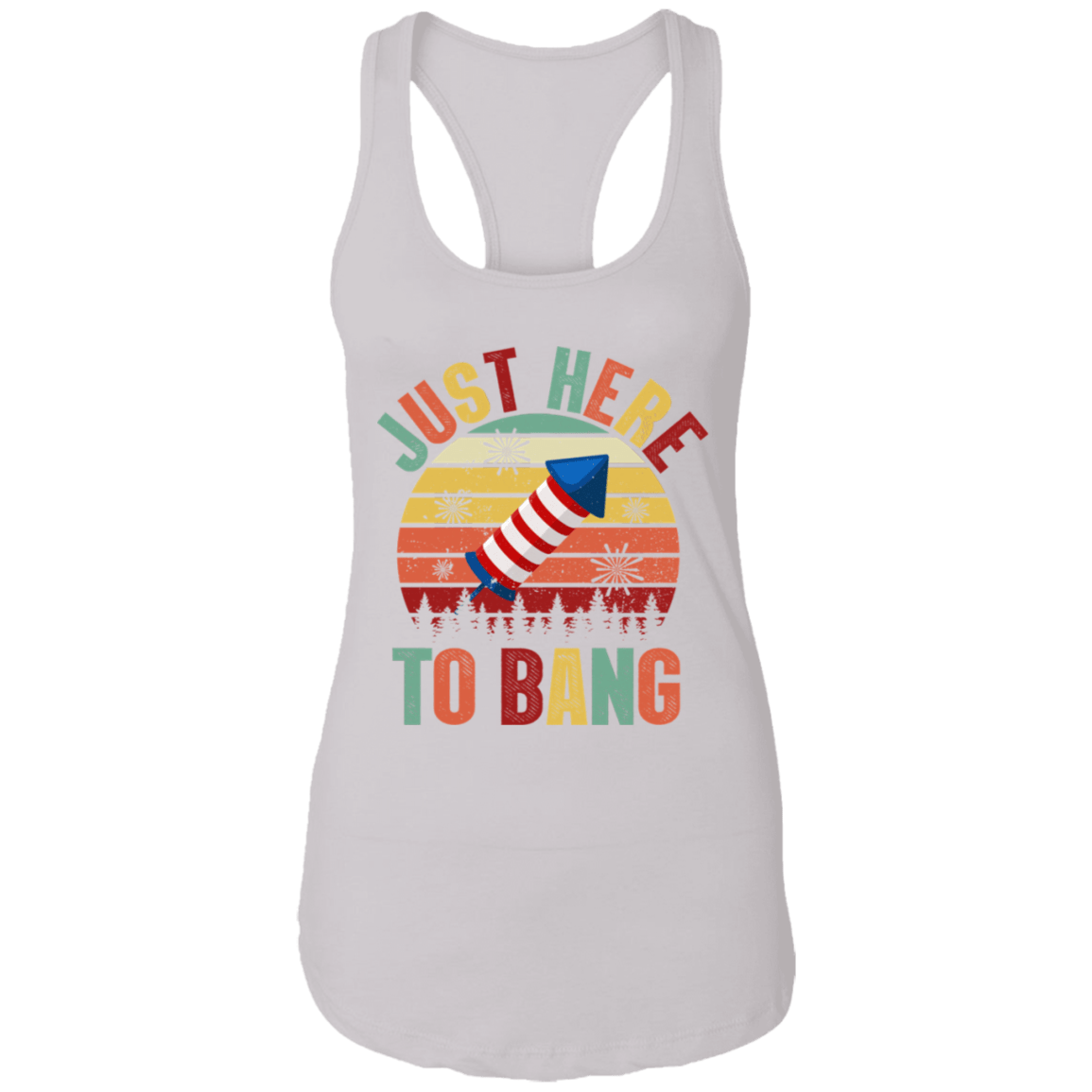 Just Here To Bang Independence Day Funny 4th Of July Gift Cotton Tank Top - Racerback Tank, White, Ladies Racerback Tank Just Here To Bang Independence Day Funny 4th Of July Gift Cotton Tank Top - Racerback Tank, White, Ladies Racerback Tank