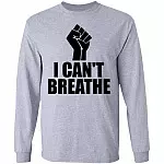 I Can’t Breathe Hoodie - Sweatshirt - Long Sleeve – Black Lives Matter Shirt, Sport Grey, Long Sleeve