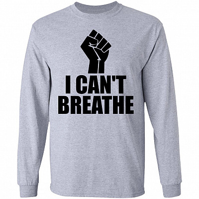 I Can’t Breathe Hoodie - Sweatshirt - Long Sleeve – Black Lives Matter Shirt, Sport Grey, Long Sleeve