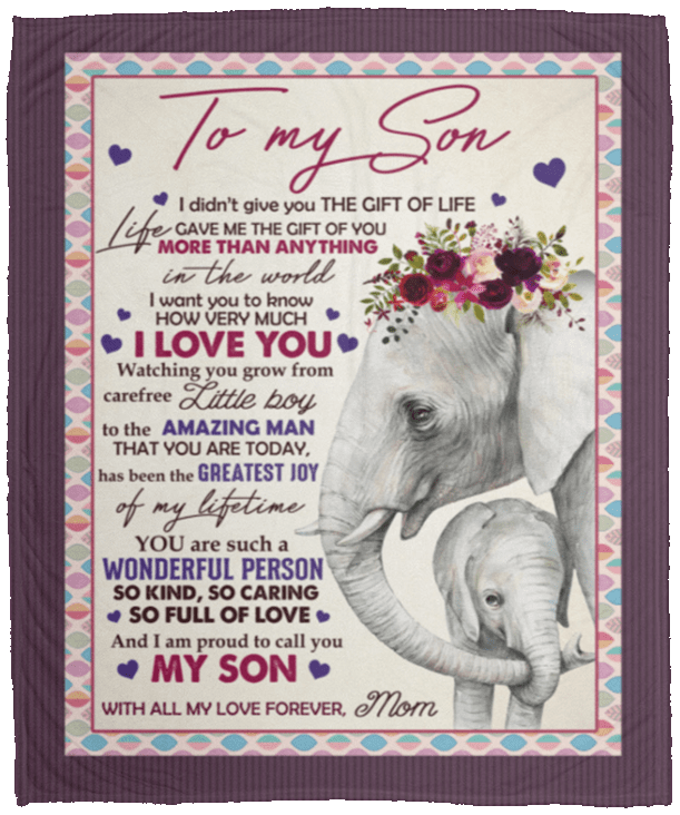 To My Son I Didn't Give You The Gift Of Life Elephant Fleece Blanket - Premium Sherpa Blanket - Woven Blanket, White, Cozy Plush Fleece Blanket - 50x60