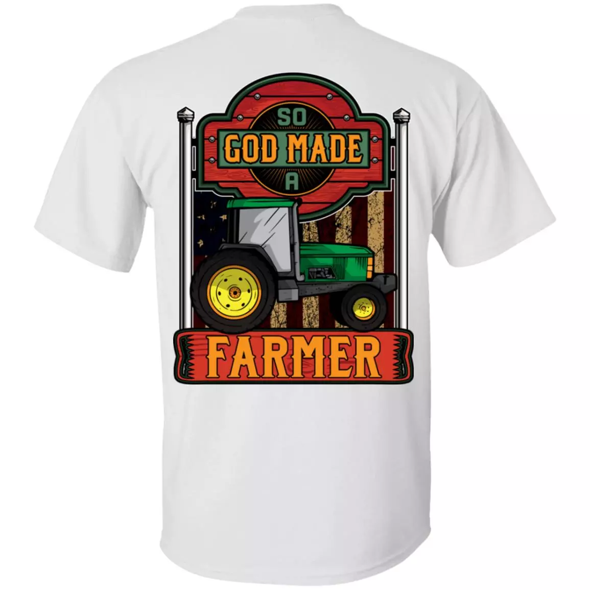 So God Made A Farmer Print On Back Only - Plain Front T-Shirt - Farmer Gifts, White, Unisex T-Shirt