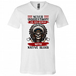 Never Underestimate An Old Women With Native Blood T-Shirt - Native People V-Neck Shirt, White, V-Neck T-Shirt