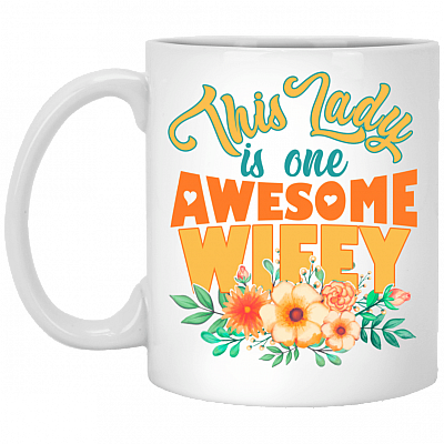 This Lady Is One Awesome Wifey Ceramic Coffee Mug - Water Bottle - Color Changing Mug - Gift For Wife, White, 11 oz. White Mug