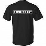 2 Metres C U N T - Funny Long Distance Print on Back Only - Plain Front T-Shirt, Black, Unisex T-Shirt