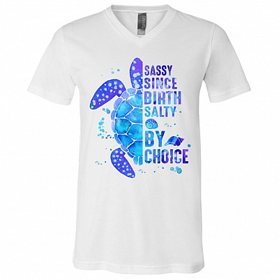 Sassy Since Birth Salty By Choice Funny Turtle T-Shirt - V-Neck - Turtle Lover Shirt, White, V-Neck T-Shirt
