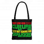 They Love Our Culture but Ignore Our Struggle Social Justice Gift All Over Print Tote Bag - Shoulder Bag