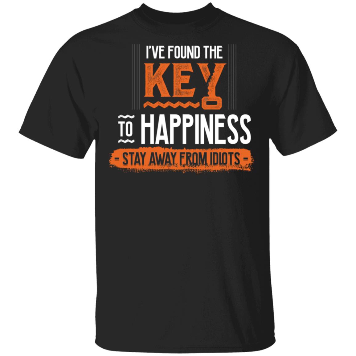 I've Found the Key to Happiness Stay Away from Idiots Funny T-Shirt, Black, Unisex T-Shirt