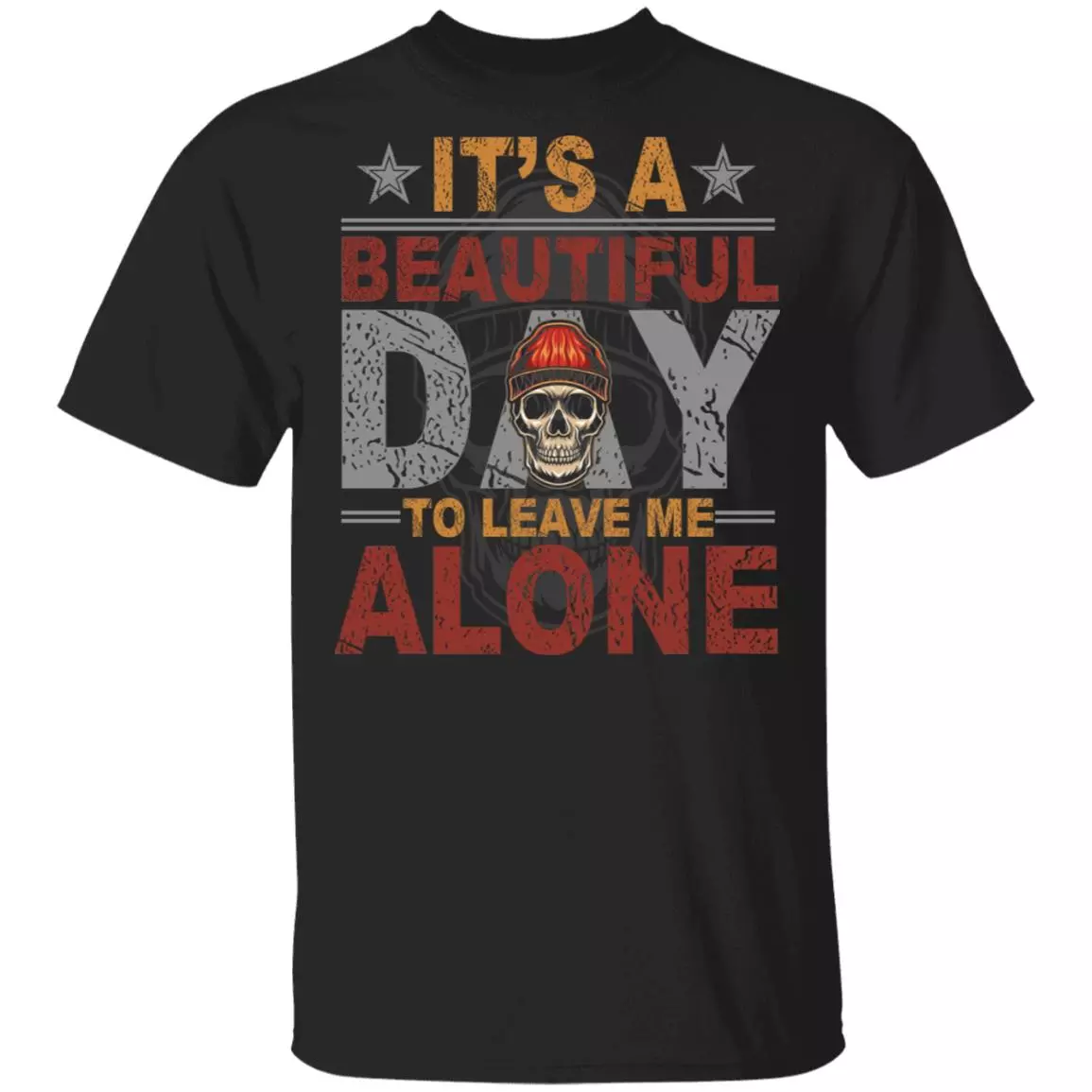 It's A Beautiful Day To Leave Me Alone T-Shirt - Skull Shirt, Black, Unisex T-Shirt