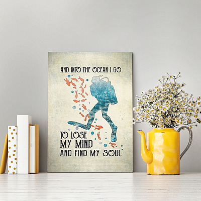 Into The Ocean I Go To Lose My Mind And Find My Soul Canvas Poster - Scuba Diving Saying Canvas Poster Mockup