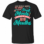 Some People Need to Open Their Small Minds Instead of Their Big Mouths Funny T-Shirt, Black, Unisex T-Shirt Some People Need to Open Their Small Minds Instead of Their Big Mouths Funny T-Shirt, Black, Unisex T-Shirt