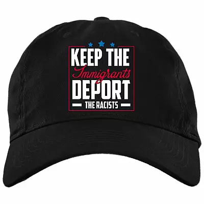 Keep The Immigrants Deport The Racists Twill Cap - High-Profile Snapback Hat - Trucker Hat, Black, Brushed Twill Dad Cap