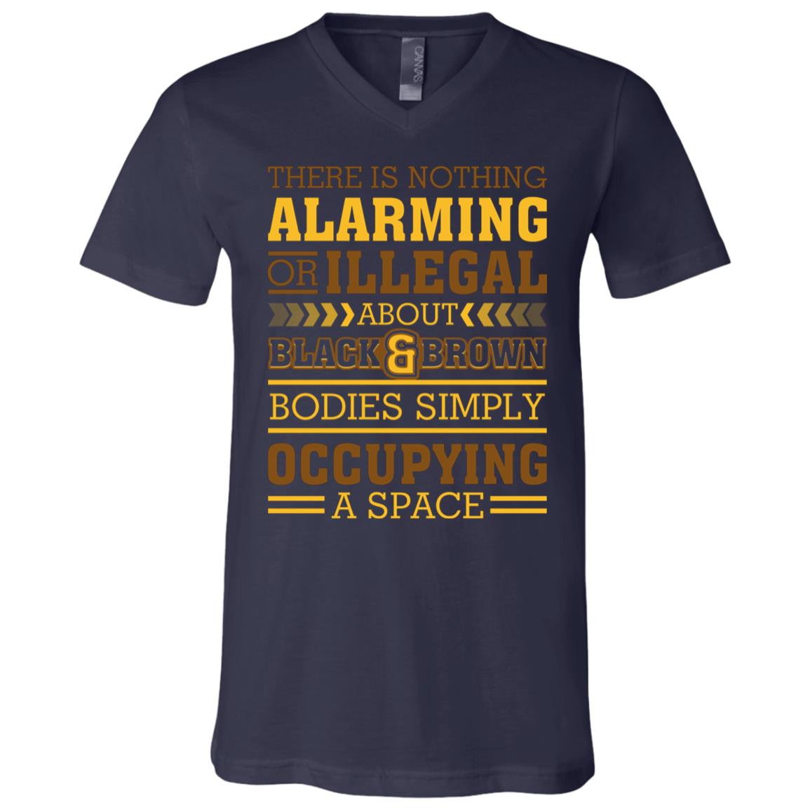 There Are Nothing Illegal About Black Bodies Gift For African American T-Shirt - V Neck, Navy, V-Neck T-Shirt There Are Nothing Illegal About Black Bodies Gift For African American T-Shirt - V Neck, Navy, V-Neck T-Shirt