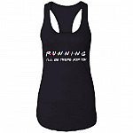 Running I'll Be There For You Friends Cotton Tank Top Tee - Ladies Racerback Tank, Black, Ladies Racerback Tank Running I'll Be There For You Friends Cotton Tank Top Tee - Ladies Racerback Tank, Black, Ladies Racerback Tank