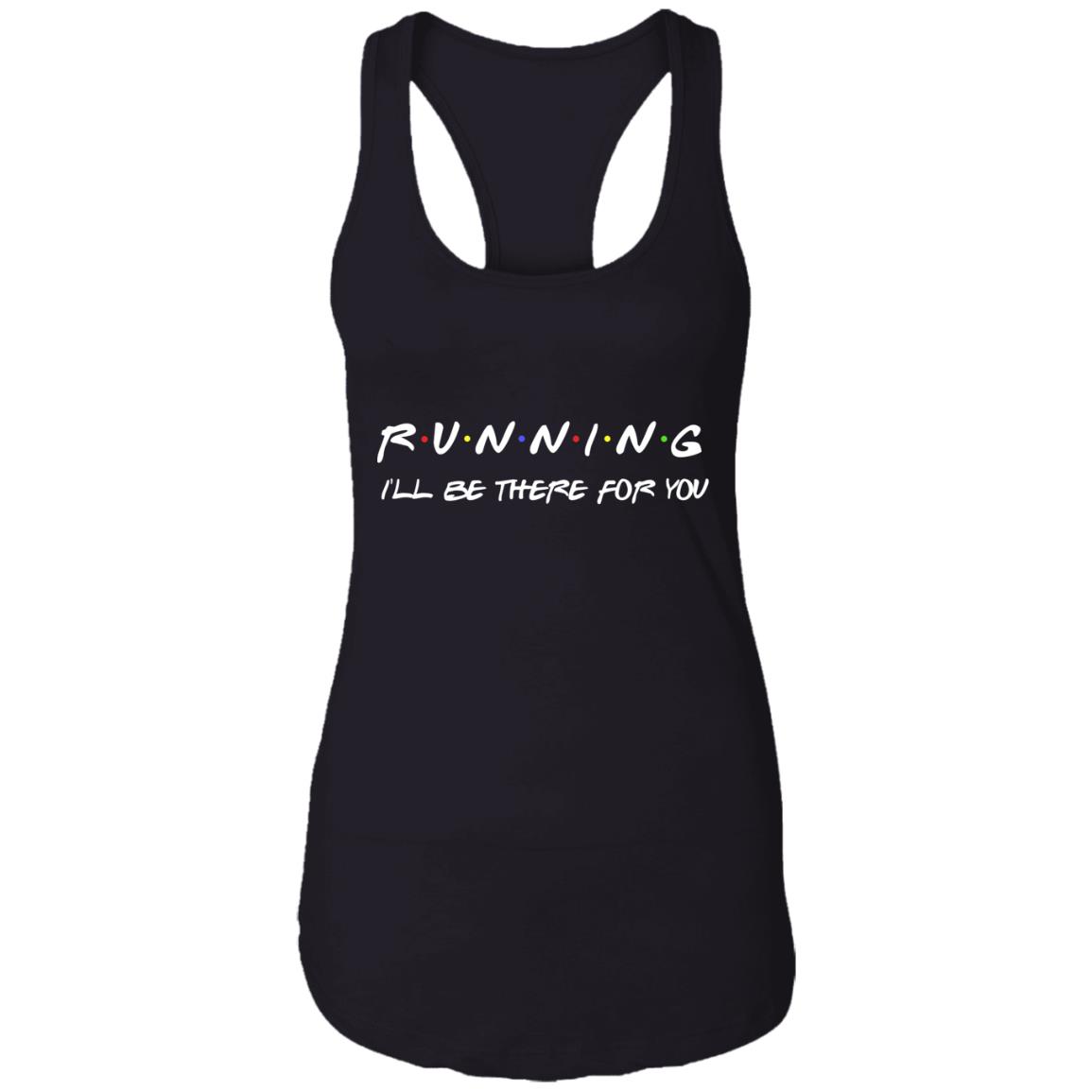 Running I'll Be There For You Friends Cotton Tank Top Tee - Ladies Racerback Tank, Black, Ladies Racerback Tank Running I'll Be There For You Friends Cotton Tank Top Tee - Ladies Racerback Tank, Black, Ladies Racerback Tank