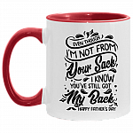 Even Though I'm Not From Your Sack I Know You've Still Got My Back Accent Mug, White/Red, 11 oz. Accent Mug