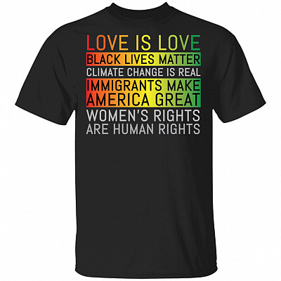 Love Is Love BLM Women's Rights Equality GLBTQ Pride Feminist Shirt, Black, Unisex T-Shirt