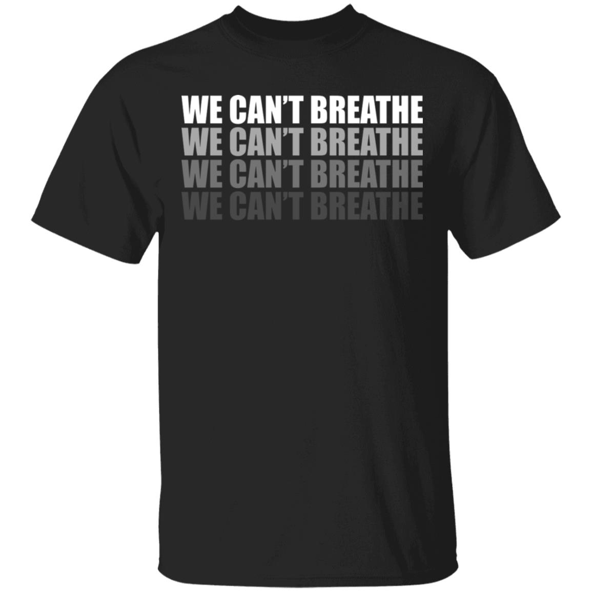 We Can't Breathe - Black Lives Matter T-Shirt, Black, Unisex T-Shirt