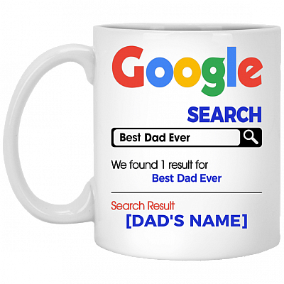 Personalized Search Best Dad Ever Father's Day Gift For Dad Ceramic Coffee Mug - Beer Stein, White, 11 oz. White Mug