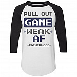 Pull Out Game Weak Af Fatherhood - New Dad Gift 3/4 Raglan Jersey Shirt - Baseball Tee, White/Black, Raglan Jersey Pull Out Game Weak Af Fatherhood - New Dad Gift 3/4 Raglan Jersey Shirt - Baseball Tee, White/Black, Raglan Jersey