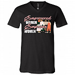 Empowered Women Empower Women Feminist Gift T-Shirt V-Neck, Black, V-Neck T-Shirt