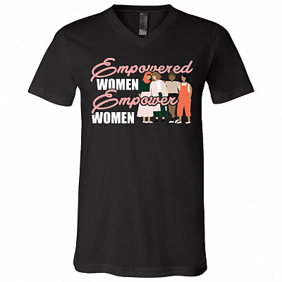 Empowered Women Empower Women Feminist Gift T-Shirt V-Neck, Black, V-Neck T-Shirt