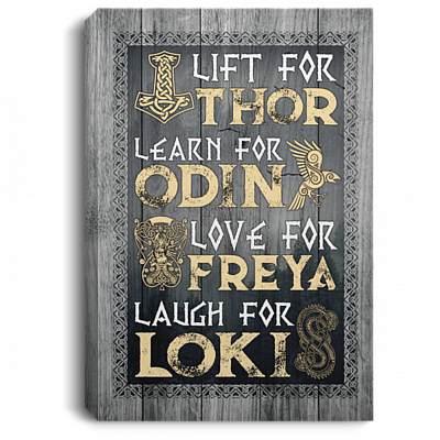 Lift for Thor Learn for Odin Love for Freya Laugh for Loki Framed Canvas - Unframed Poster - Home Decor Wall Art, White, 0.75'' Framed Canvas