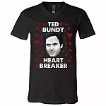Ted Bundy Heart Breaker Funny Killer T-Shirt - V-Neck Shirt, Black, V-Neck T-Shirt