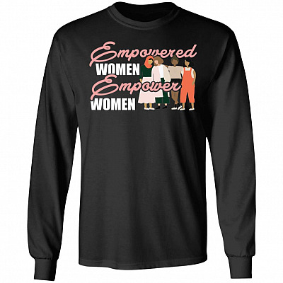 Empowered Women Empower Women Feminist Gift Hoodie - Sweatshirt, Black, Long Sleeve