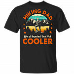 Vintage Hiking Dad Like A Regular Dad But Cooler Father's Day Gift For Dad T-shirt, Black, Unisex T-Shirt