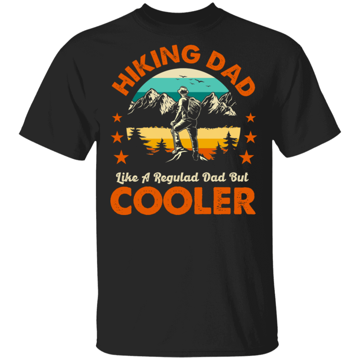 Vintage Hiking Dad Like A Regular Dad But Cooler Father's Day Gift For Dad T-shirt, Black, Unisex T-Shirt