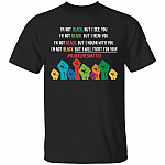 I See You Hear You Will Fight With You Shirt - Black Lives Matter BLM Shirt Racial Equality Power Fist Shirt, Black, Unisex T-Shirt
