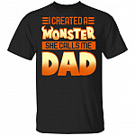 I Created A Monster She Calls Me Dad T-Shirt - Funny Dad Daughter Shirt, Black, Unisex T-Shirt