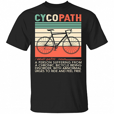 Cycopath T-Shirt - Funny Cycling Shirt, Black, Unisex T-Shirt