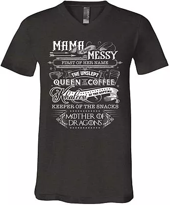 Mama of House Messy Her Name The Unslept Queen of The Coffee T-Shirt - V-Neck Tee, V-neck T-Shirt, Dark Grey Heather
