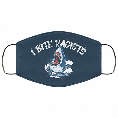 I Bite Racists Washable Reusable Custom – Printed Cloth Face Mask Cover, White, Cloth Face Mask