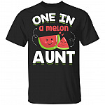 One In A Melon Aunt T-Shirt - Funny Aunt Shirt, Black, Unisex T-Shirt