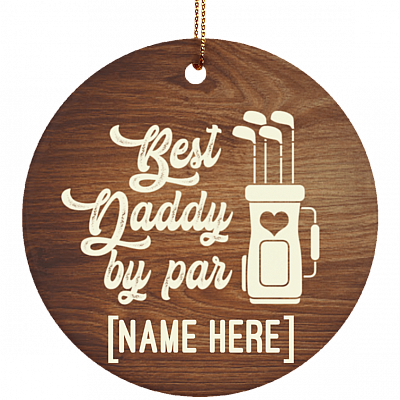Personalized Best Daddy By Par Ornament Keepsake - Circle Porcelain Ceramic Ornament - Dad Golf Gifts, White, Ceramic Circle Ornament