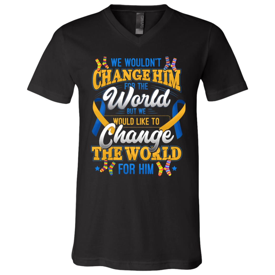 We Wouldn't Change Him For The World But We Would Change The World T-Shirt - Down Syndrome Awareness Shirts, Black, V-Neck T-Shirt