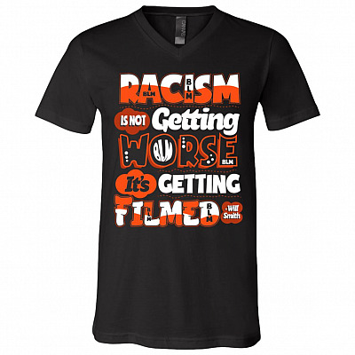Racism Is Not Getting Worse It's Getting Filmed T-Shirt - V-Neck Shirt - BLM T Shirt, Black, V-Neck T-Shirt