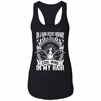 On a Dark Desert Highway Cool Wind in My Hair Tank Top Tee - Ladies Racerback Tank - Motor Shirt for Women, Black, Ladies Racerback Tank