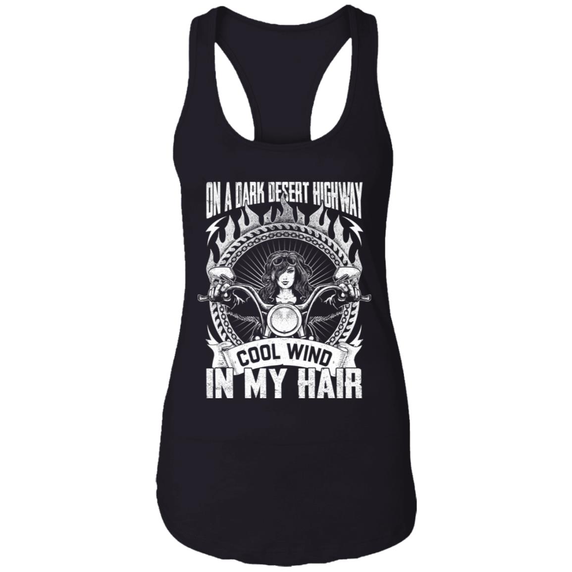 On a Dark Desert Highway Cool Wind in My Hair Tank Top Tee - Ladies Racerback Tank - Motor Shirt for Women, Black, Ladies Racerback Tank On a Dark Desert Highway Cool Wind in My Hair Tank Top Tee - Ladies Racerback Tank - Motor Shirt for Women, Black, Ladies Racerback Tank