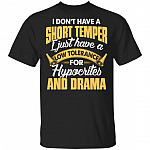 I Don't Have a Short Temper I Just Have a Low Tolerance for Hypocrites and Drama T-Shirt, Black, Unisex T-Shirt I Don't Have a Short Temper I Just Have a Low Tolerance for Hypocrites and Drama T-Shirt, Black, Unisex T-Shirt