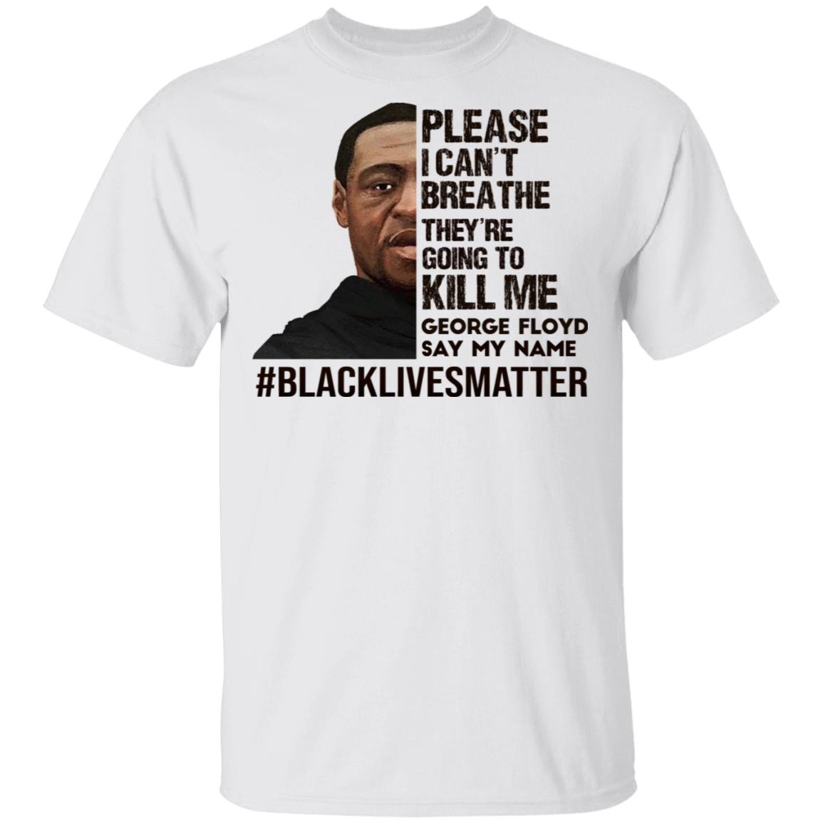 I Can't Breathe Black Lives Matter T-Shirt - Rip George Floyd Light Version Shirt, White, Unisex T-Shirt I Can't Breathe Black Lives Matter T-Shirt - Rip George Floyd Light Version Shirt, White, Unisex T-Shirt