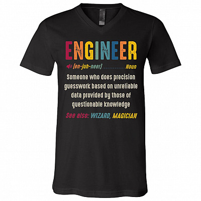 Engineer Definition Someone Who Does Precision Guesswork T-Shirt, Black, V-Neck T-Shirt