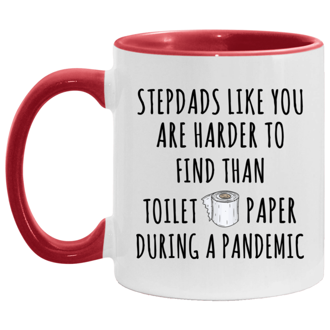 Stepdads Like You Are Harder To Find Accent Mug - Funny Stepdads Mug, White/Red, 11 oz. Accent Mug