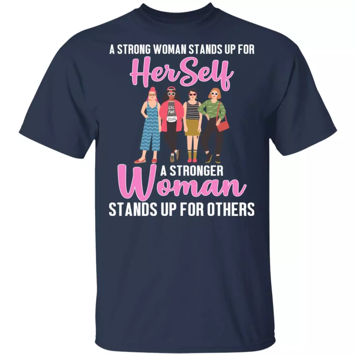 A Stronger Woman Stands Up for Others T-Shirt - Feminism Shirt, Navy, Unisex T-Shirt