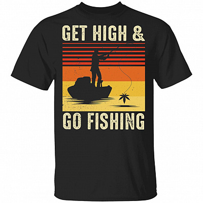 Get High and Go Fishing Retro Vintage Funny Cannabis Weed T-Shirt, Black, Unisex T-Shirt