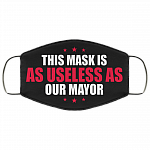 This Mask Is As Useless As Our Mayor Washable Reusable Custom – Printed Cloth Face Mask Cover, Black, Cloth Face Mask