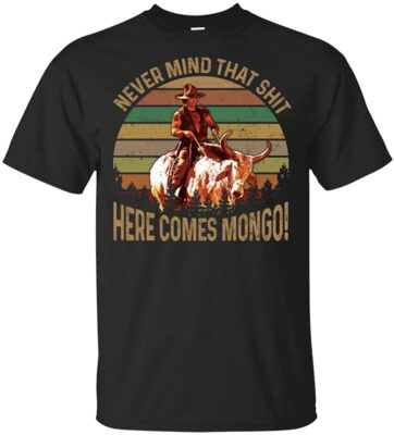 Never Mind That Shit Here Comes Mon-go Bla-zing Vintage Retro T-Shirt