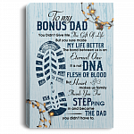 To My Bonus Dad You Didn't Give Me the Gift of Life Framed Canvas - Unframed Poster - Home Decor Wall Art, White, 0.75'' Framed Canvas